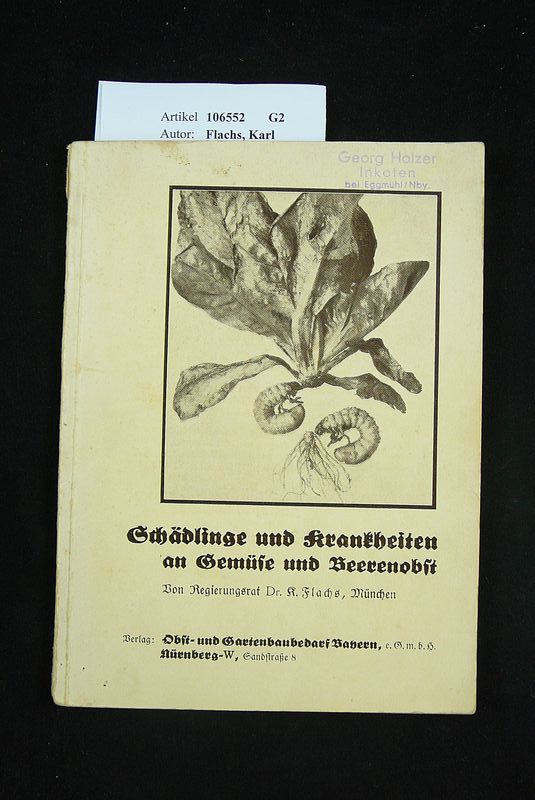 Flachs, Karl. Schdlinge und Krankheiten an Gemse und Beerenobst. mit 63 Abbildungen. o.A.
