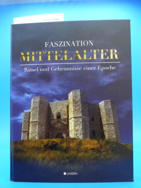 Lingen Verlag. Faszination Mittelalter. Rtsel und Geheimnisse einer Epoche. o.A.