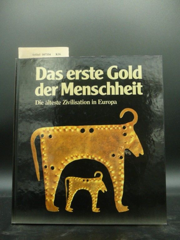 Gerd Biegel  Museum fr Ur-und Frhgeschichte der Stadt Freiburg. Das erste Gold der Menschheit. Die lterste Zivilisation in Europa. 2. Auflage.