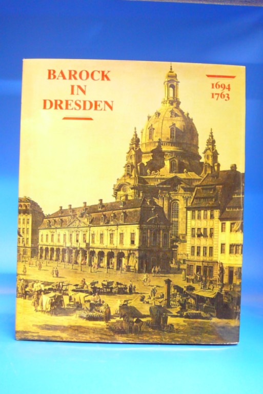 Staatliche Kunstsammlungen Dresden. Barock in Dresden   1694/1763. Kulturstiftung Ruhr.