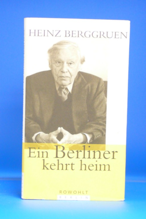 Berggruen, Heinz. Ein Berliner kehrt heim. Elf Reden ( 1996-1999 ). 1. Auflage.