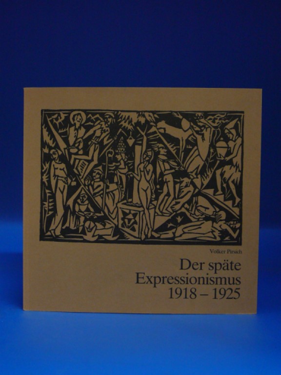 Pirsich, Volker. Der spte Expressionismus 1918-1925. Pflzische Arbeiten zum Buch-und Bibliothekswesen und zur Bibliographie , Heft 12. o.A.