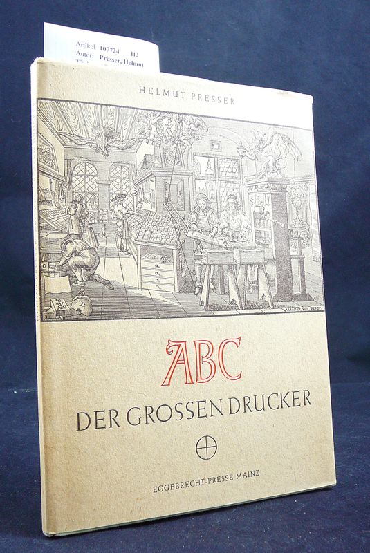 Presser, Helmut. ABC  Der Grossen Drucker. o.A.