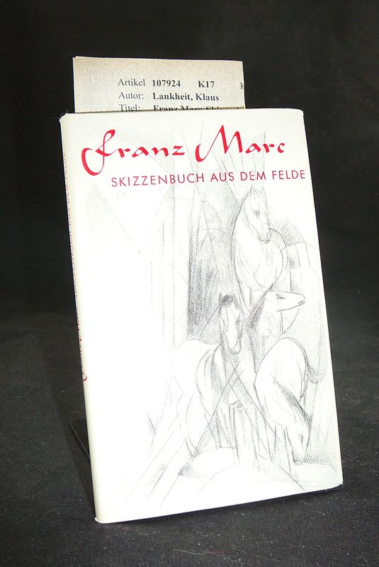 Lankheit, Klaus. Franz Marc-Skizzenbuch aus dem Felde. o.A.