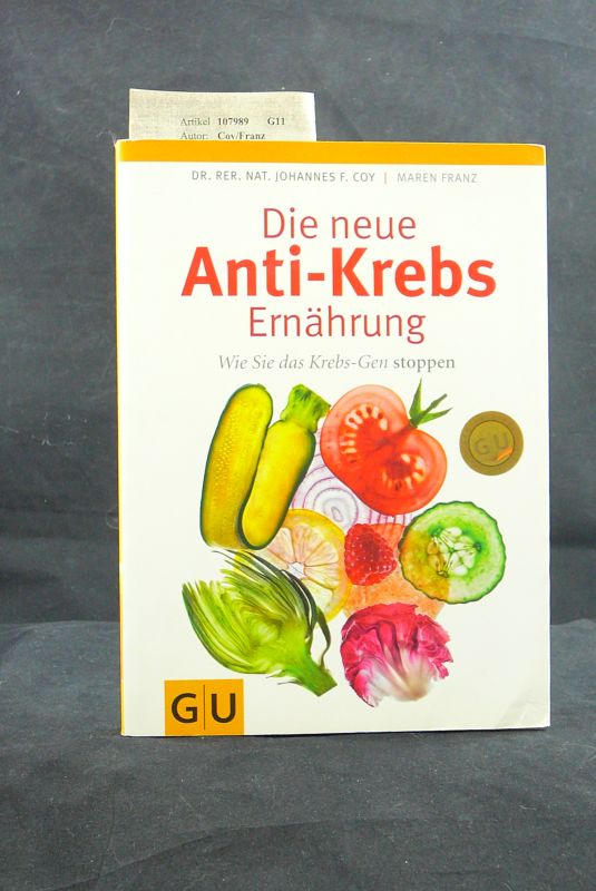 Coy/Franz. Die neue Anti-Krebs Ernhrung. Wie Sie das Krebs-Gen ystoppen. 5. Auflage.
