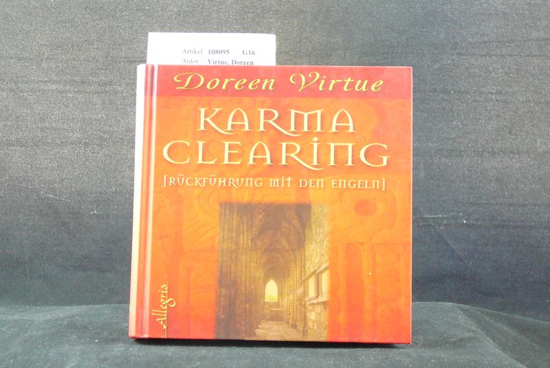 Virtue, Doreen. Karma Clearing. ( nie mehr mieses Karma ). o.A.