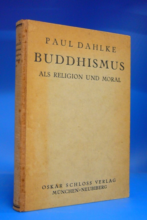 Dahlke, Paul. Buddhismus als Religion und Moral.