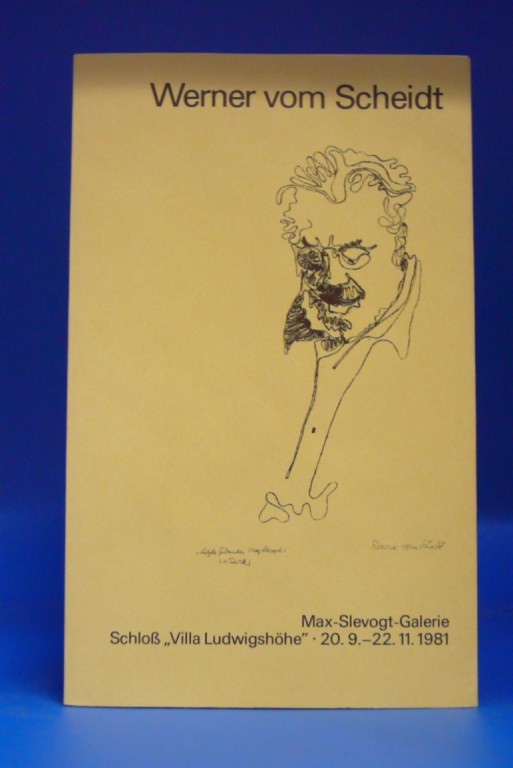 Roland. Berthold Dr.. Werner vom Scheidt -Bildnis und Begegnung - Eine Dokumentation Graphik-Bcher-Briefe. Ausstellung vom 20. September bis 22. November 1981 - Max-Slevagt-Galerie -Schlo 