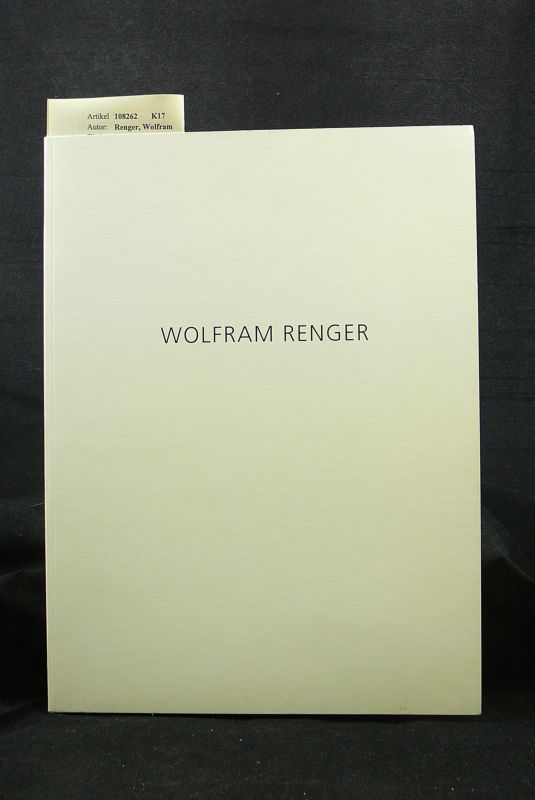 Renger, Wolfram. Wolfram Renger. ( Kunstmappe mit Vita und 8 Kunstdrucken ).