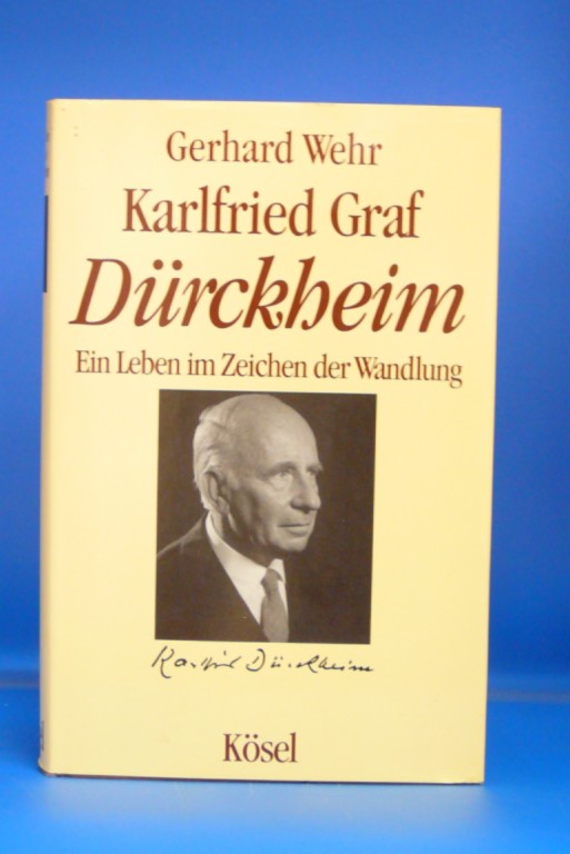 Wehr, Gerhard. Karlfried Graf Drckheim. Ein Leben im Zeichen der Wandlung. o.A.