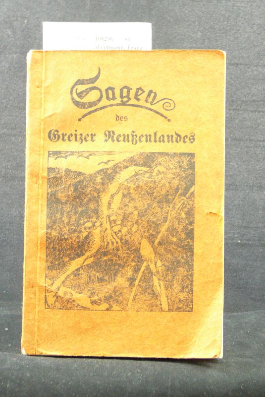 Weidmann, Franz. Sagen des Greizer Reuenlandes. gesammelt und erzhlt von Franz Weidmann. 3. Auflage.