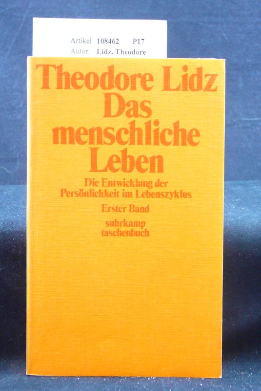 Lidz, Theodore. Das menschliche Leben. Die Entwicklung der Persnlichkeit im Lebenszyklus  ( 1. Band ). 1. Auflage.