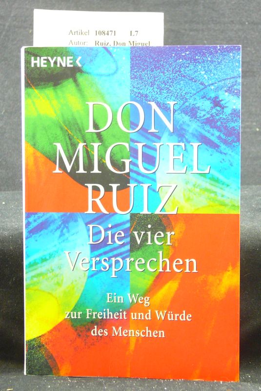Ruiz, Don Miguel. Die vier Versprechen. Ein Weg zur Freiheit und Wrde des Menschen. 2. Auflage.