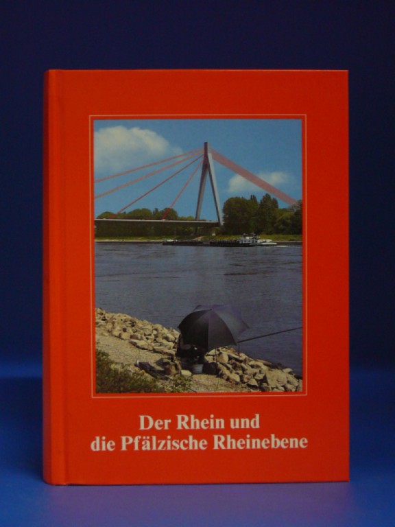 Geiger/Preuß/Rothenberger. Der Rhein und die Pfälzische Rheinebene. mit 302 Farbfotos und 64 Abbildungen. o.A.