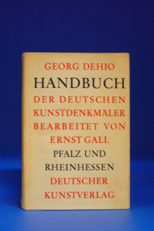 Dehio/Gall. Pfalz und Rheinhessen. Handbuch der Deutschen Kunstdenkmler. 2. Auflage.