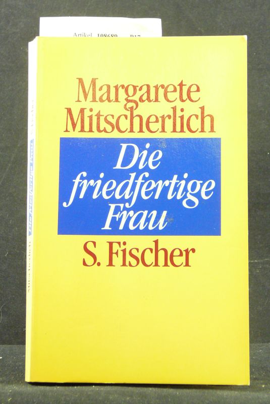 Mitscherlich, Margarete. Die friedfertige Frau. 2. Auflage.