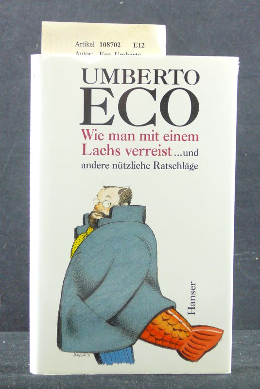 Eco, Umberto. Wie man mit einem Lachs verreist. ...und andere ntzliche Ratschlge. 5. Auflage.