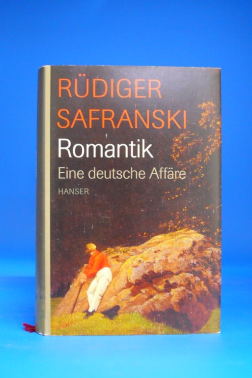 Safranski, Rdiger. Romantik. Eine deutsche Affre. o.A.