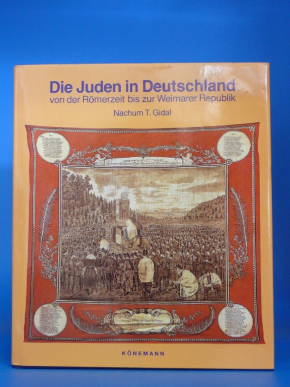 Gidal, Nachum T.. Die Juden in Deutschland von der Rmerzeit  bis zur Weimarfer Republik. o.A.