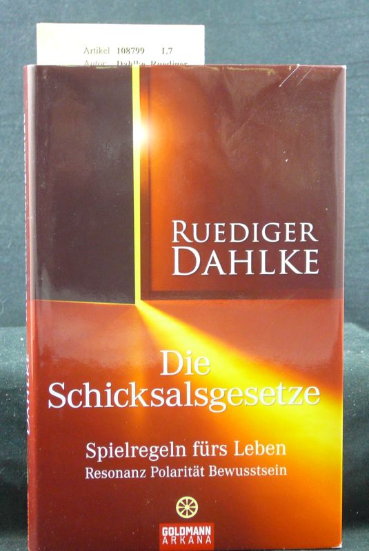 Dahlke, Ruediger. Die Schicksalsgesetze. Spielregeln frs Leben -  Resonanz-Polaritt Bewusstsein. 2. Auflage.