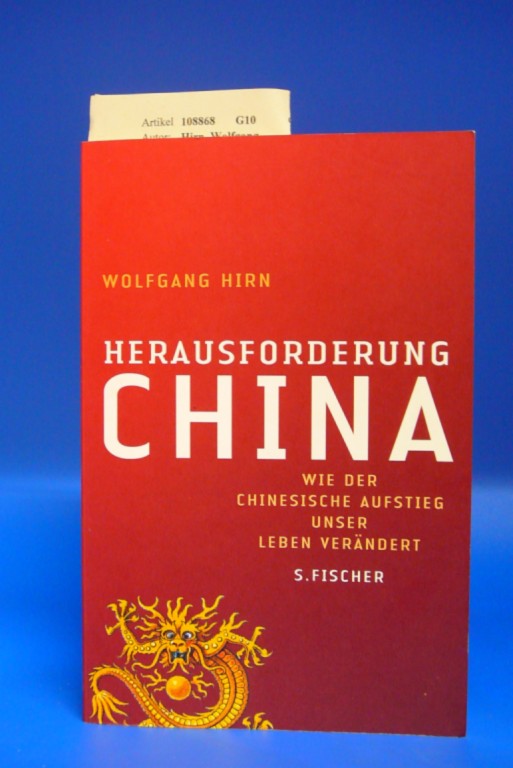 Hirn, Wolfgang. Herausforderung China. Wie der chinesische Aufstieg unser Leben verndert. o.A.