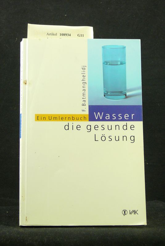 Wasser-die gesunde Lösung. Ein Umlernbuch. 5. Auflage.