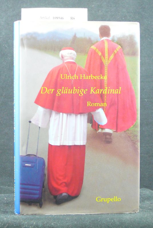 Harbecke, Ulrich. Der glubige Kardinal. Roman. 2. Auflage.