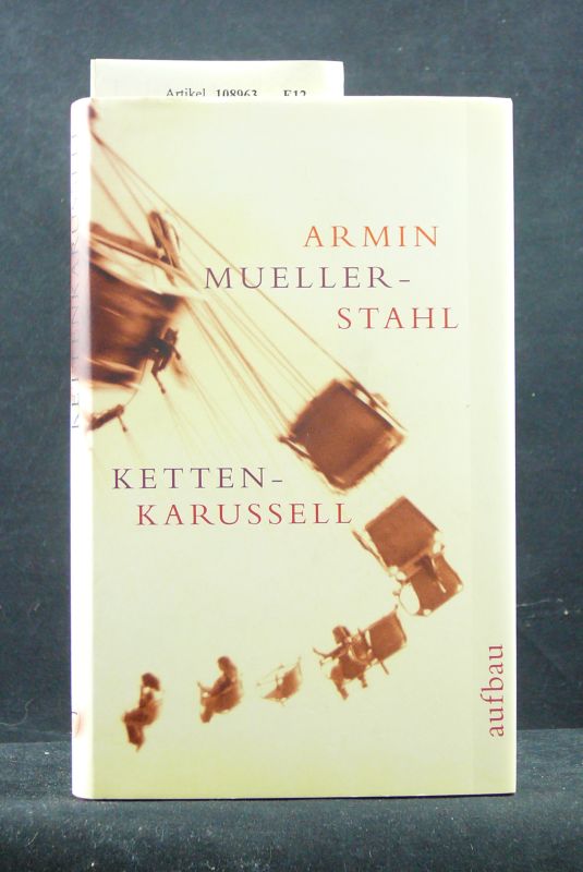 Mueller-Stahl, Armin. Kettenkarussell. Erzhlungen. 1. Auflage.