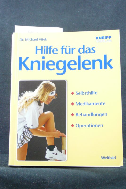 Vitek, Michael. Hilfe fr das Kniegelenk. Selbsthilfe-medikamente-Behandlungen-Operationen. 4. Auflage.