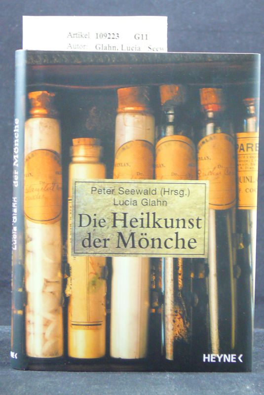 Glahn, Lucia / Seewald, Peter. Die Heilkunst der mnche. o.A.
