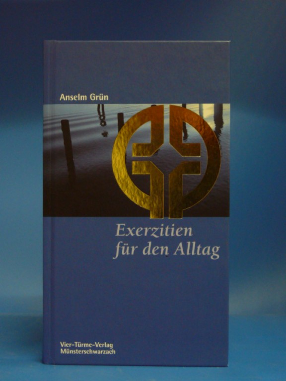 Grn, Anselm. Exerzitien fr den Alltag. Meditationen, Anleitung zur bung. 1. Auflage.