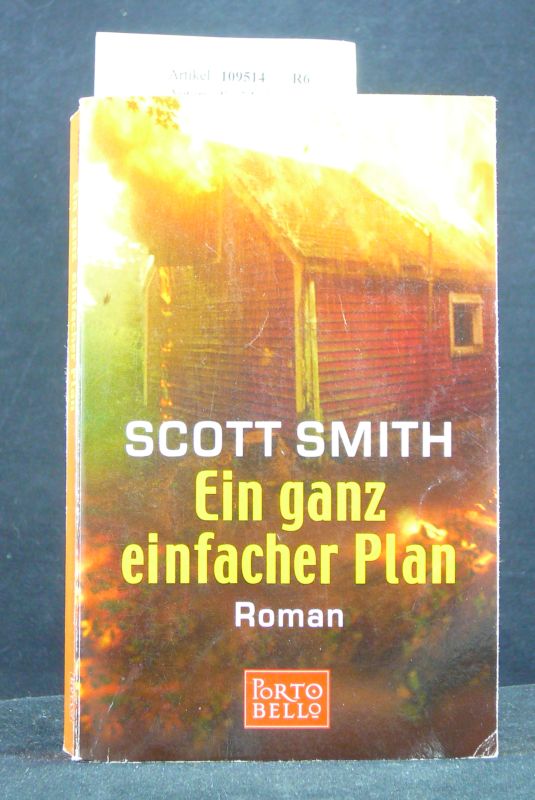 Smith, Scott. Ein ganz einfacher Plan. Roman. o.A.