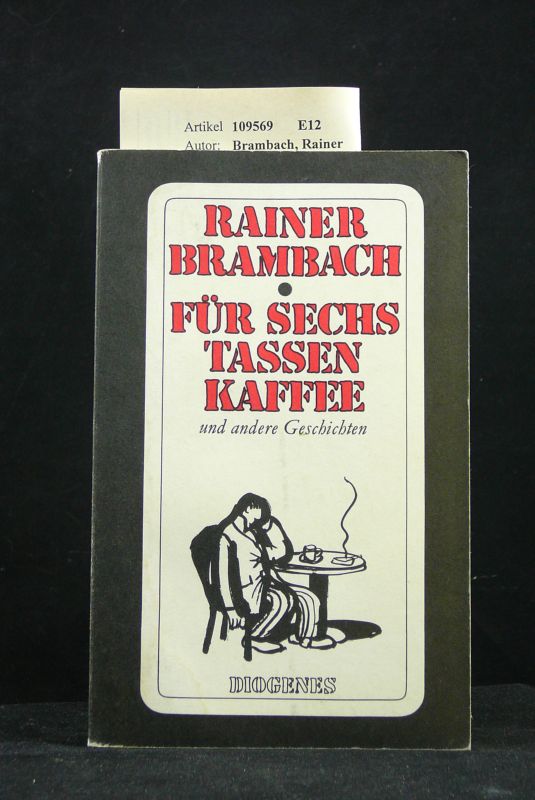 Brambach, Rainer. Fr sechs Tassen Kaffee. und andere Geschichten. o.A.