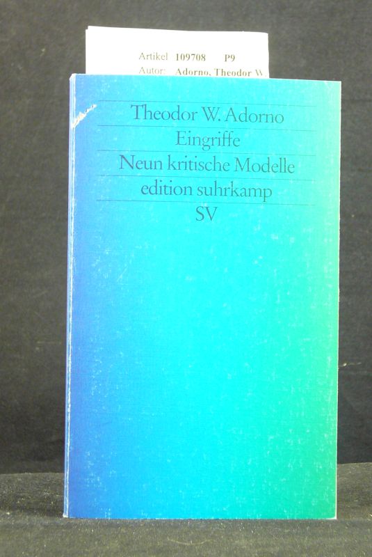 Adorno, Theodor W.. Eingriffe. Neun kritische Modelle. 3. Auflage.