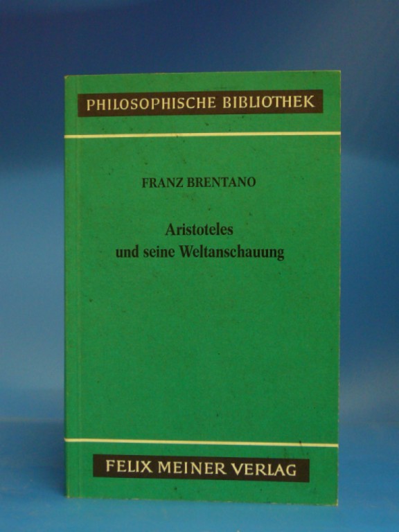 Brentano, Franz. Aristoteles und seine Weltanschauung. 2. Auflage.