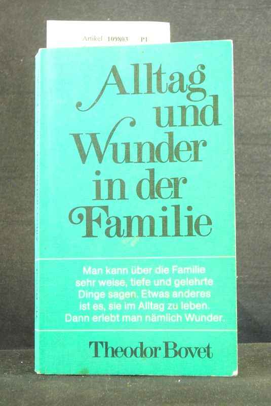 Alltag und Wunder in der Familie. 3. Auflage.