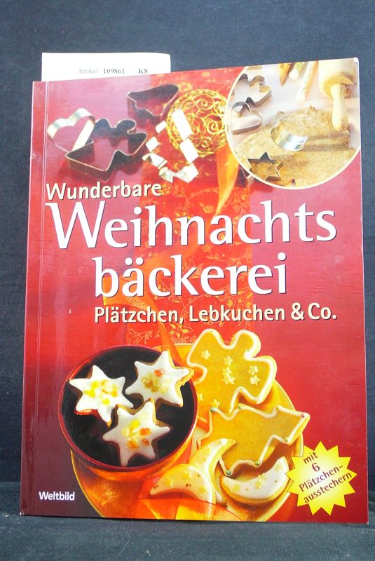 Stiller, Ursula. Wunderbare Weihnachtsbckerei. Pltzchen, Lebkuchen & Co. o.A.