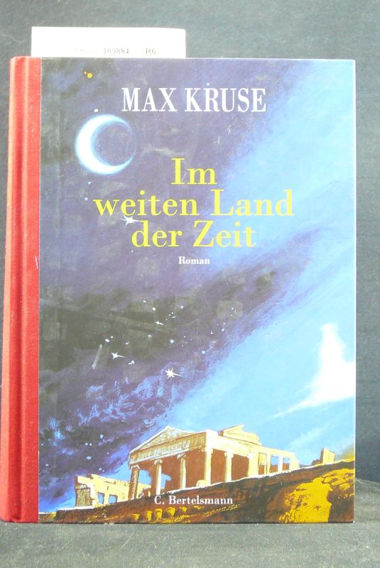 Kruse, Max. Im weiten Land der Zeit. Roman ber die Entwicklung der Menschheit im Abendland. 1. Auflage.