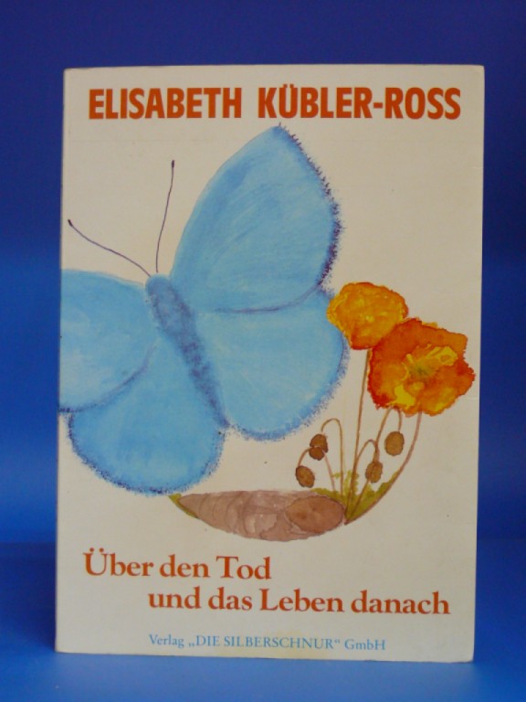 Kbler-Ross, Elisabeth. ber den Tod und das Leben danach. 5. Auflage.