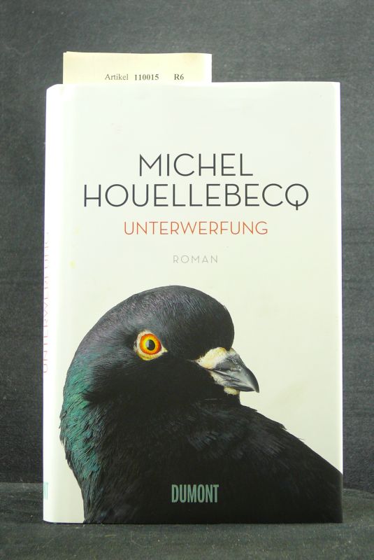 Houellebecq, Michel. Unterwerfung. Roman. 2. Auflage.