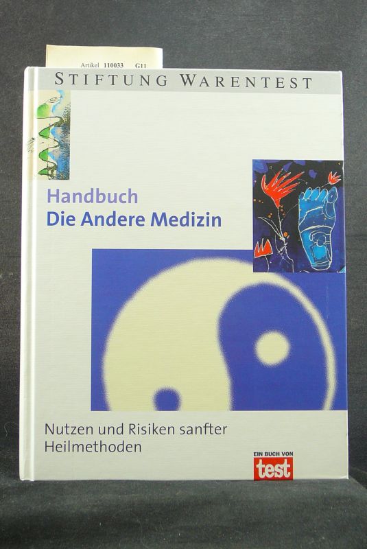 Stiftung Warentest. Die Andere Medizin. Nutzen und Risiken sanfter Heilmethoden. 4. Auflage.