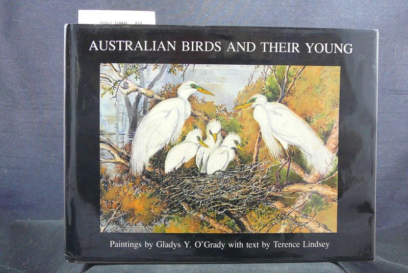 O`Grady, G.Y./ Lindsey, T.. Australien Birds and their Young. A portfolio of paintings pf breeding species of the eastern States. 1. Auflage.