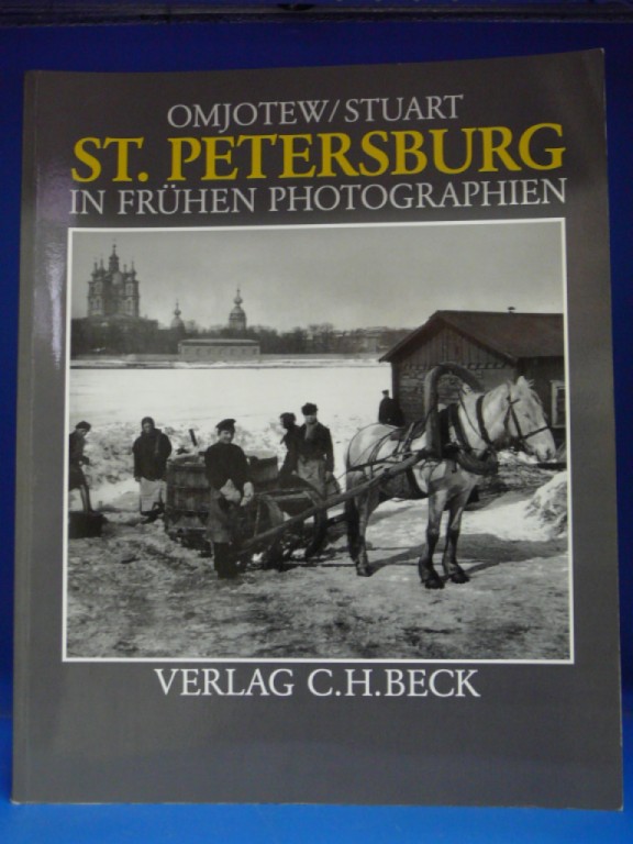Omjotew/ Stuart. St. Pertersburg in frhen Photographien. 2. Auflage.