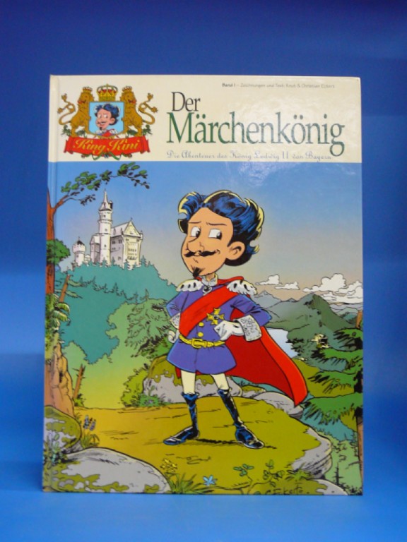 Eckert, Knut & Christian. Der Mrchenprinz. Die Abenteuer des Knig Ludwig II. von Bayern. 1. Auflage.