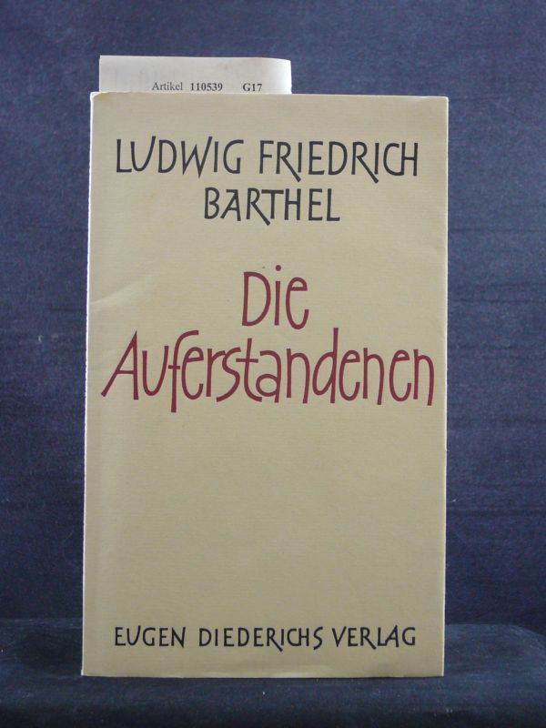 Barthel, Ludwig Friedrich. Die Auferstandenen. o.A.
