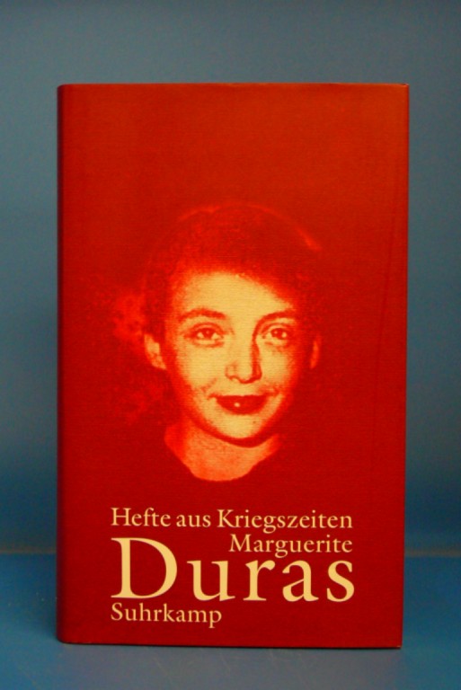 Bogaert, Sophie / Corpet, Oliver. Marguerite Duras Hefte aus Kriegszeiten. aus dem Franzsischen von Anne Weber. 6. Auflage.