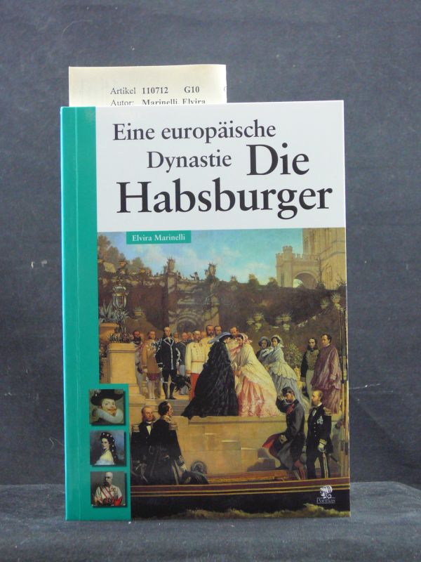 Marinelli, Elvira. Die Habsburger. Eine europische Dynastie. o.A.
