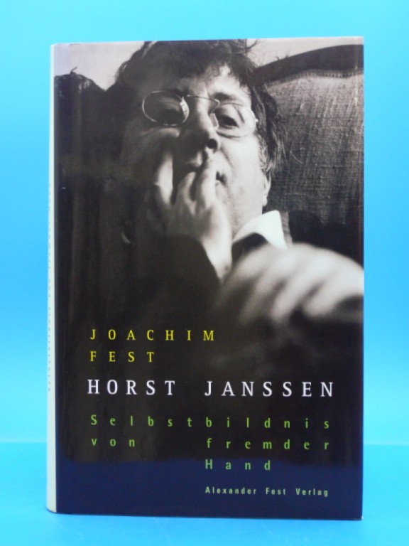 Fest, Joachim. Horst Janssen. Selbstbildnis von fremder Hand. o.A.
