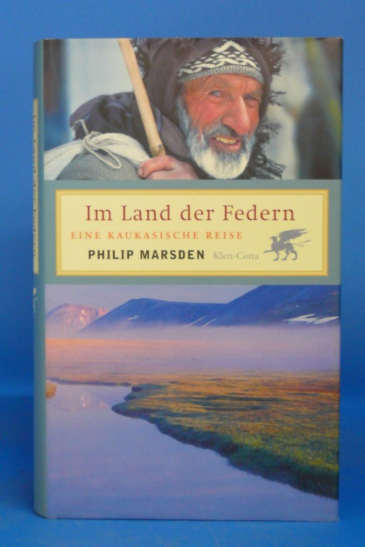 Marsden, Philip. Im Land der Federn. Eine Kaukasische Reise. o.A.