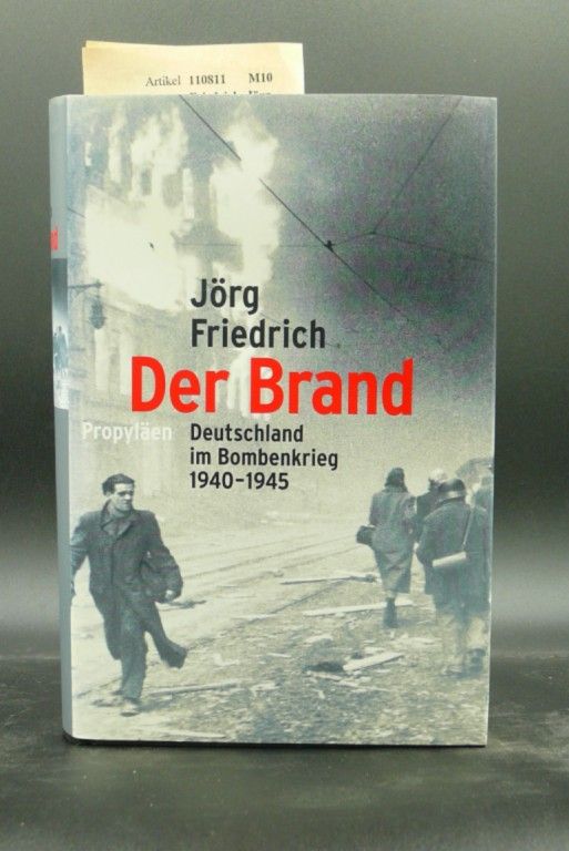 Friedrich, Jrg. Der Brand. Deutschland im Bombenkrieg  1940-1945. 3. Auflage.